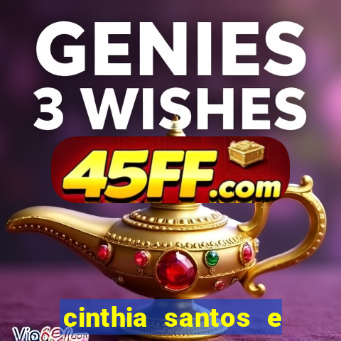 cinthia santos e big mac